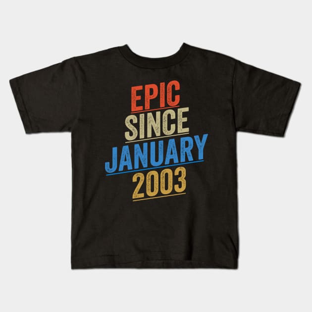 Epic Since January 2003 Funny Birthday Kids T-Shirt by shopcherroukia